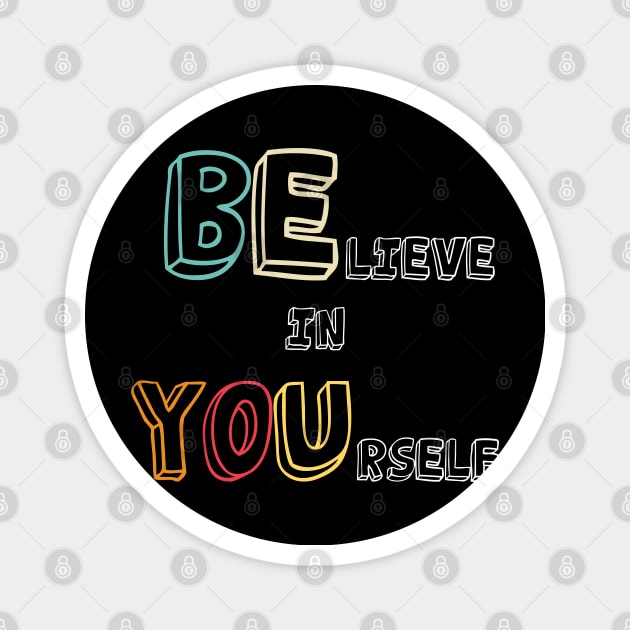 Believe in Yourself Magnet by medrik